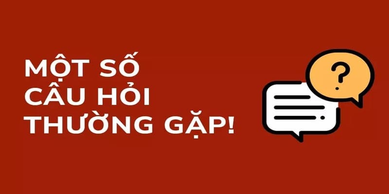 Câu hỏi thường gặp Câu hỏi thường gặp