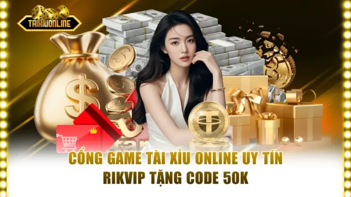 Cổng game tài xỉu online uy tín Rikvip tặng code 50K